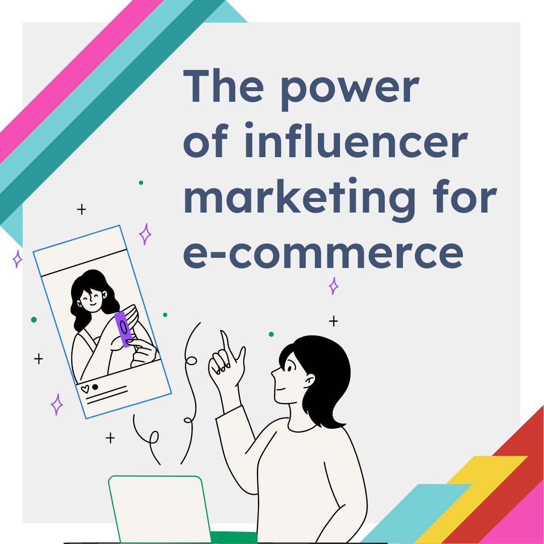 The Power of Influencer Marketing for e-commerce