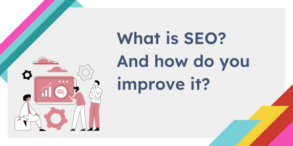 What is SEO and how do you improve it?