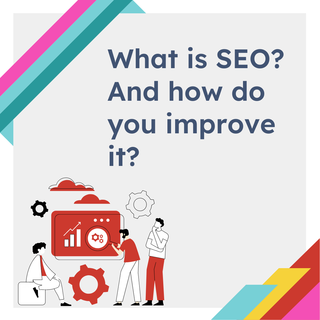 What is SEO and how do you improve it?